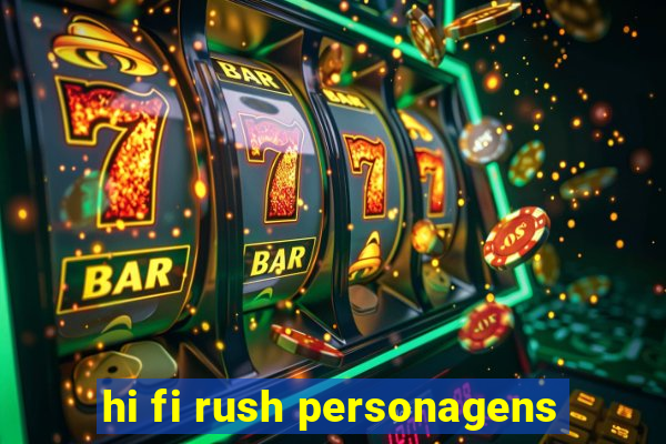 hi fi rush personagens